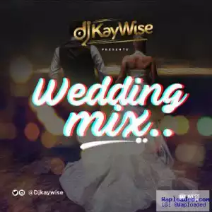 DJ Kaywise - Wedding Mix